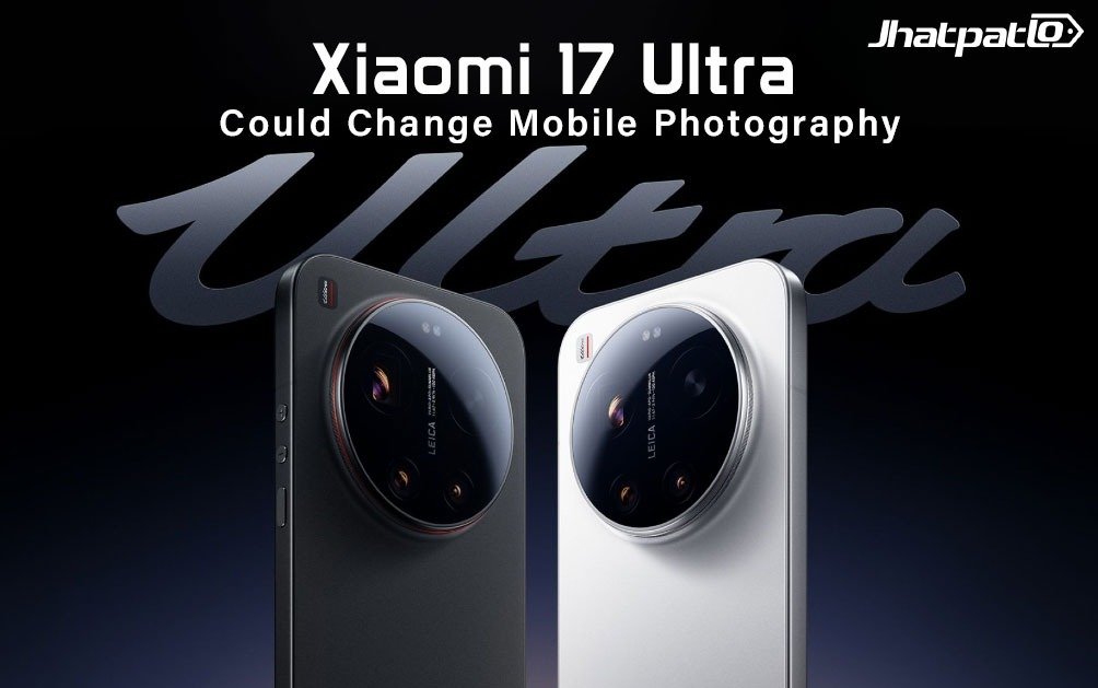 Xiaomi 17 Ultra Could Change Mobile Photography